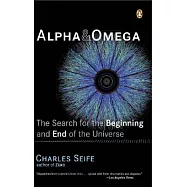 Alpha & Omega: The Search for the Beginning and End of the Universe