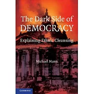 The Dark Side of Democracy: Explaining Ethnic Cleansing