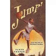 Jump!: From the Life of Michael Jordan