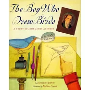 The Boy Who Drew Birds: A Story of John James Audubon