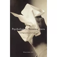 Psychology for Screenwriters: Building Conflict in Your Script