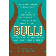 Bull!: A History of the Boom and Bust, 1982-2004