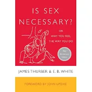 Is Sex Necessary?: Or Why You Feel the Way You Do