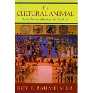 The Cultural Animal: Human Nature, Meaning, and Social Life