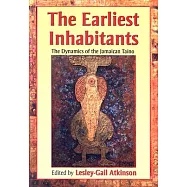 The Earliest Inhabitants: The Dynamics of the Jamaican Taino