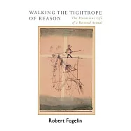 Walking the Tightrope of Reason: The Precarious Life of a Rational Animal