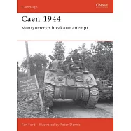 Caen 1944: Montgomery’s Break-Out Attempt