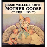 Jessie Willcox Smith Mother Goose for Kids