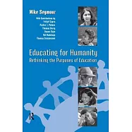 Educating for Humanity: Rethinking the Purposes of Education