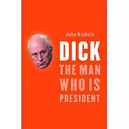 Dick: The Man Who Is President