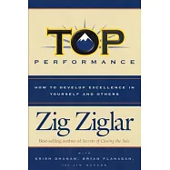 Top Performance: How To Develop Excellence In Yourself And Others