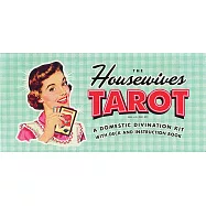 The Housewive&rsquo;s Tarot: A Domestic Divination Kit With Deck And Instruction Book