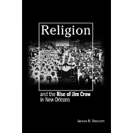 Religion and the Rise of Jim Crow in New Orleans