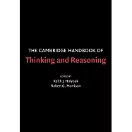 The Cambridge Handbook of Thinking and Reasoning