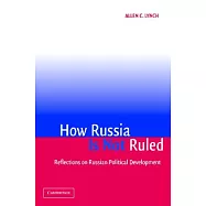 How Russia Is Not Ruled: Reflections on Russian Political Development
