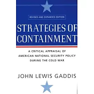 Strategies of Containment: A Critical Appraisal of American National Security Policy During the Cold War