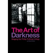 The Art Of Darkness: Staging The Philip Pullman Trilogy