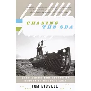Chasing The Sea: Being a Narrative of a Journey Through Uzbekistan, Including Descriptions of Life Therein, Culminating with an