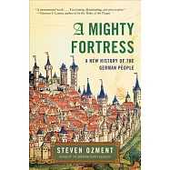 A Mighty Fortress: A New History of the German People