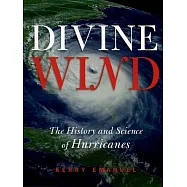 Divine Wind: The History And Science Of Hurricanes