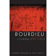Bourdieu and the Journalistic Field