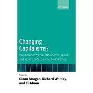 Changing Capitalisms?: Internationalization, Institutional Change, and Systems of Economic Organization