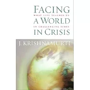 Facing A World In Crisis: What Life Teaches Us In Challenging Times