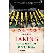 A Continent for the Taking: The Tragedy And Hope Of Africa