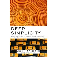 Deep Simplicity: Bringing Order to Chaos and Complexity