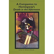 A Companion To Hemingway&rsquo;s Death In The Afternoon