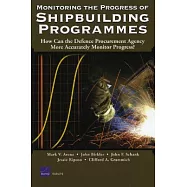 Monitoring the Progress of Shipbuilding Programmes: How Can The Defence Procurement Agency More Accurately Monitor Progress