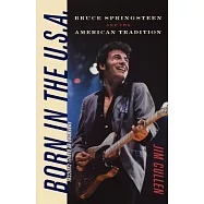 Born In The U.S.A.: Bruce Springsteen And The American Tradition