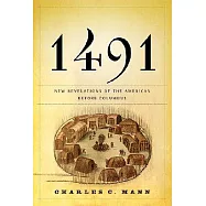 1491: New Revelations of the Americas Before Columbus