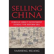 Selling China: Foreign Direct Investment During The Reform Era
