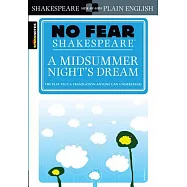 A Midsummer Night’s Dream: No Fear Shakespeare Side-By-Side Plain English