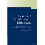 Crime And Punishment In Islamic Law: Theory And Practice From The Sixteenth To The Twenty-First Century