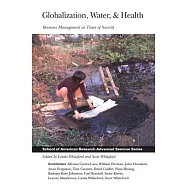 Globalization, Water, & Health: Resource Management In Times Of Scarcity