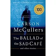 The Ballad of the Sad Cafe: And Other Stories