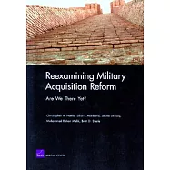 Reexamining Military Acquisition Reform: Are We There Yet?