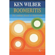 Boomeritis: Un Camino Hacia La Liberacion / A Novel That Will Set You Free