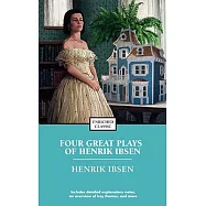 Four Great Plays: A Doll&rsquo;s House, The Wild Duck, Hedda Gabler, The Master Builder
