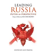 Leading Russia: Putin in Perspective; Essays In Honour Of Archie Brown