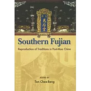 Southern Fujian: Reproduction of Traditions in Post-Mao China