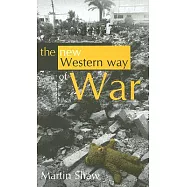 The New Western Way Of War: Risk-Transfer War And Its Crisis In Iraq