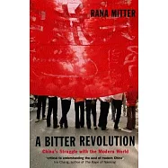 A Bitter Revolution: China’s Struggle With The Modern World