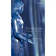 The Stoic Life: Emotions, Duties, and Fate