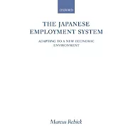 The Japanese Employment System: Adapting To A New Economic Environment