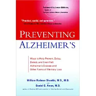 Preventing Alzheimer’s: Ways to Help Prevent, Delay, Detect, and Even Halt Alzheimer’s Disease and other forms of Memory Loss
