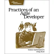 Practices Of An Agile Developer: Working In The Real World
