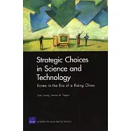 Strategic Choices In Science And Technology: Korea In The Era Of A Rising China